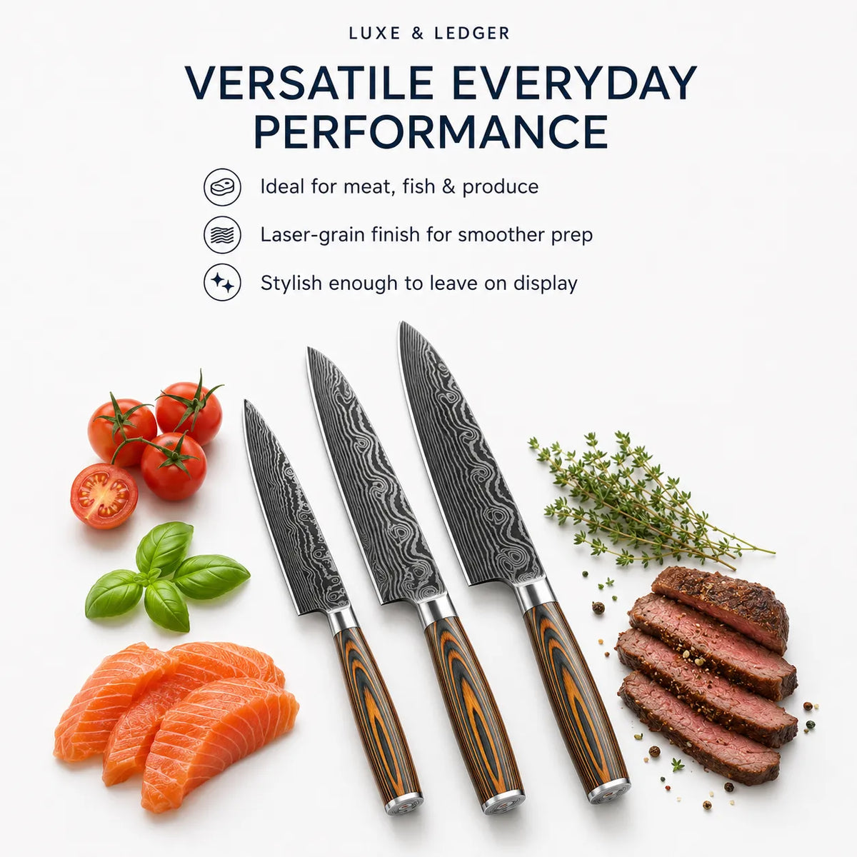 Three Luxe & Ledger kitchen knives with patterned steel blades and wood-grain handles are displayed on a white background with food props including tomatoes, basil, salmon, and sliced steak. Text at the top reads 'VERSATILE EVERYDAY PERFORMANCE' with feature callouts.