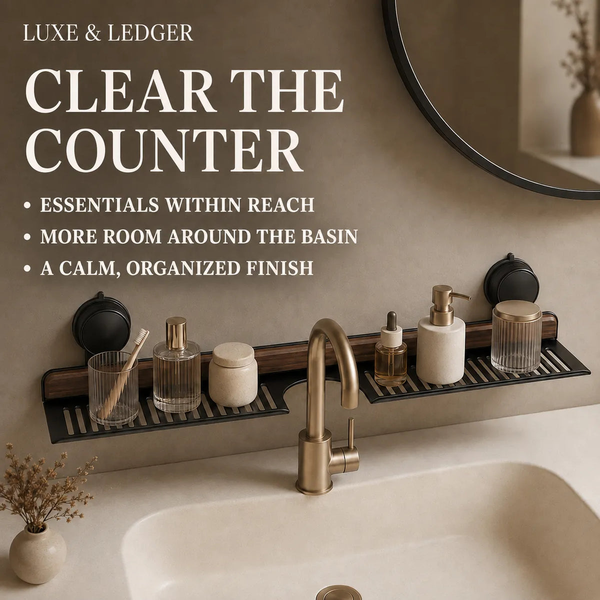 A bathroom scene showing a wall-mounted black floating shelf with a wood accent above a sink, holding toiletry bottles and containers. Large overlaid text reads 'LUXE & LEDGER' and 'CLEAR THE COUNTER' with bullet points about essentials within reach and more room around the basin.