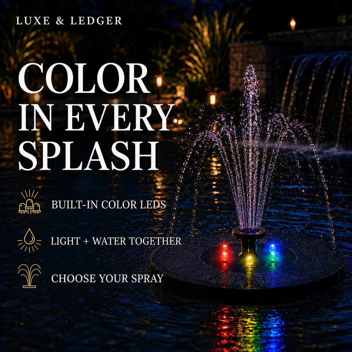 A floating fountain in a nighttime pool or pond with illuminated water jets spraying upward. Large overlaid text reads 'COLOR IN EVERY SPLASH' with smaller feature points about built-in color LEDs, light and water together, and choosing your spray.