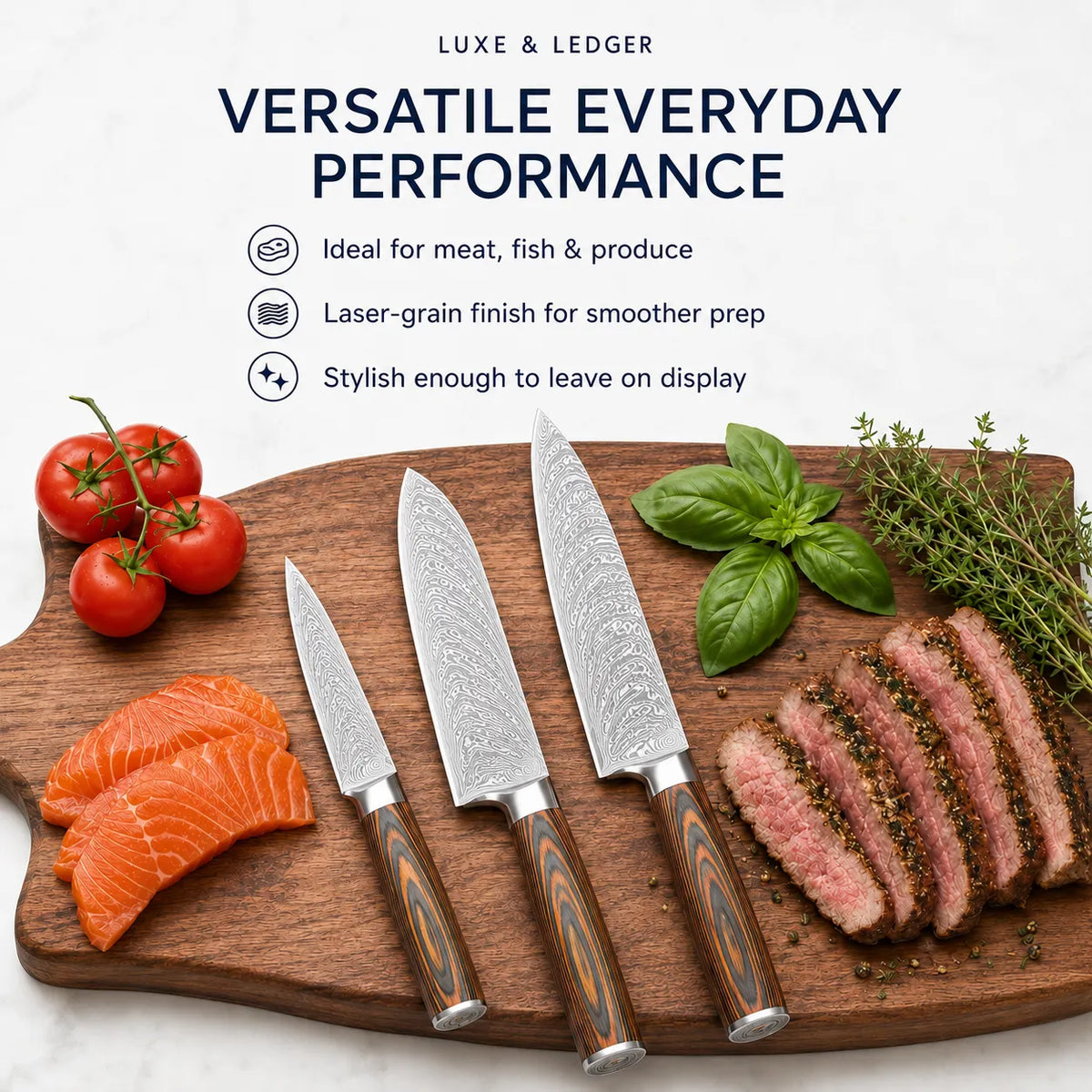 Three Luxe & Ledger kitchen knives with patterned steel blades and brown wood-grain handles are displayed on a wooden cutting board with salmon, tomatoes, basil, and sliced steak. Text above reads 'VERSATILE EVERYDAY PERFORMANCE' with feature callouts.