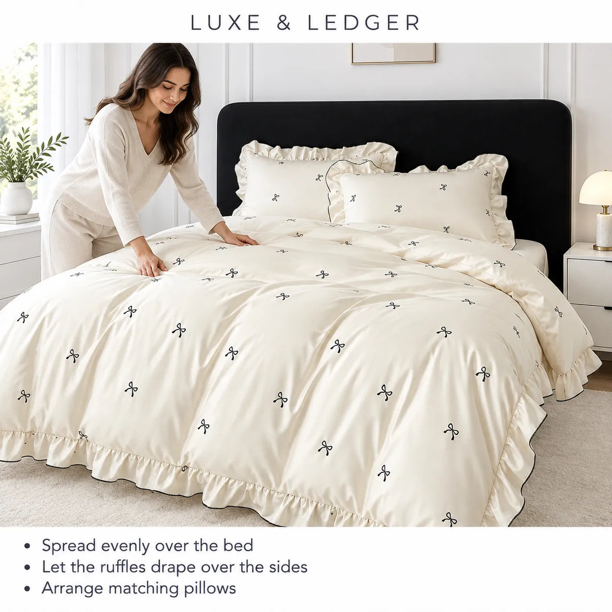 A woman arranges a cream-colored bedding set with small black bow prints and ruffled edges over a bed with a black headboard. The image includes the text 'LUXE & LEDGER' at the top and instructional bullet points at the bottom.
