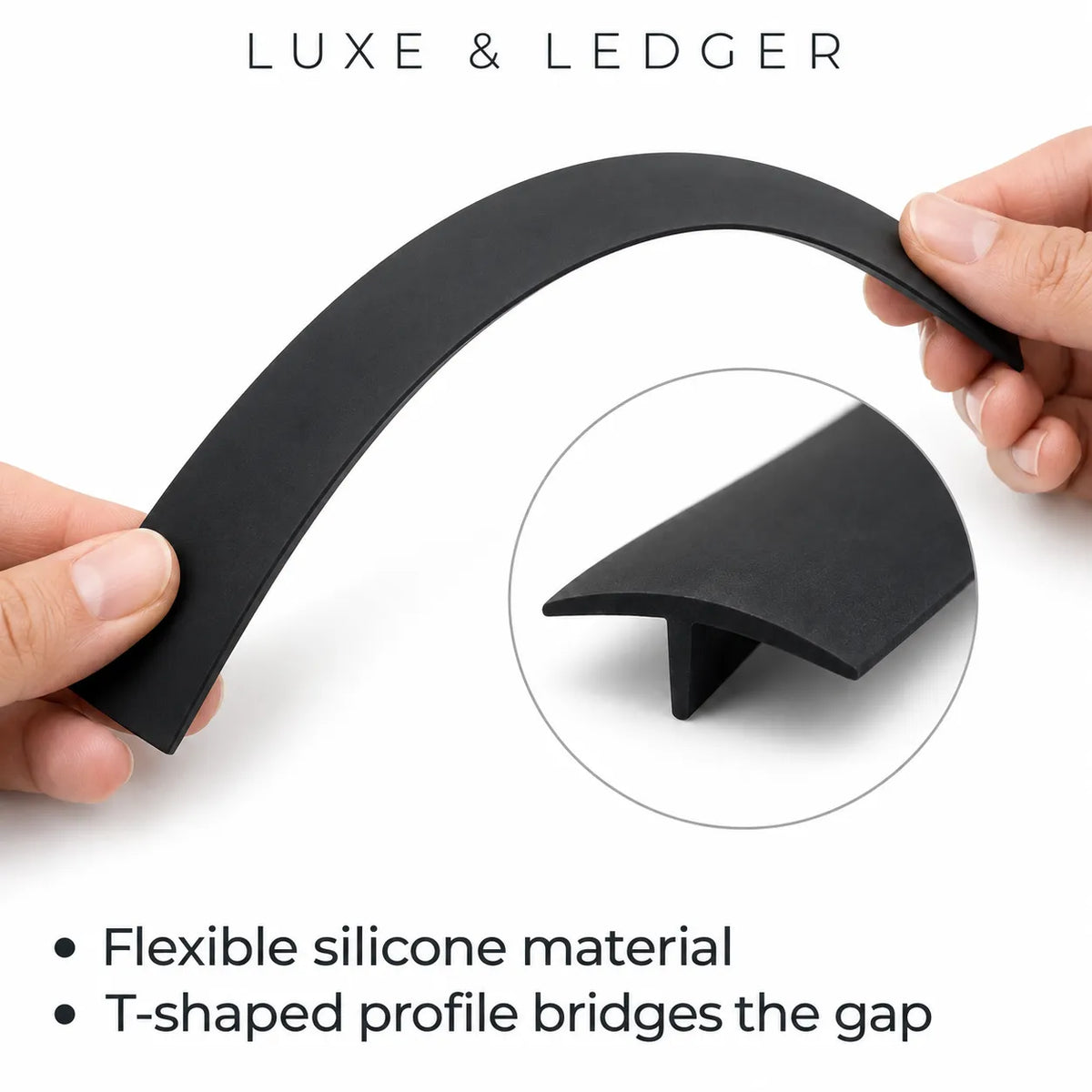 A person holds a black flexible silicone cabinet pull handle in an arch shape, with a circular inset showing the T-shaped profile detail. Text at the top reads 'LUXE & LEDGER' and bullet points mention flexible silicone material and bridging the gap.