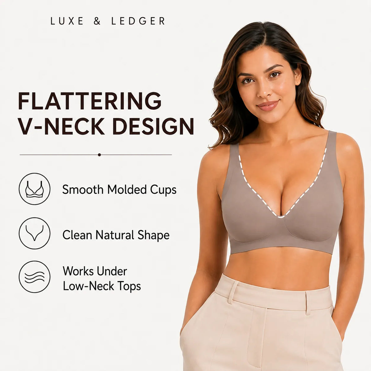 A woman modeling a taupe V-neck bra with white contrast trim, shown against a light gray background with promotional text reading 'FLATTERING V-NECK DESIGN' and features like smooth molded cups and clean natural shape. Brand name Luxe & Ledger appears at the top.