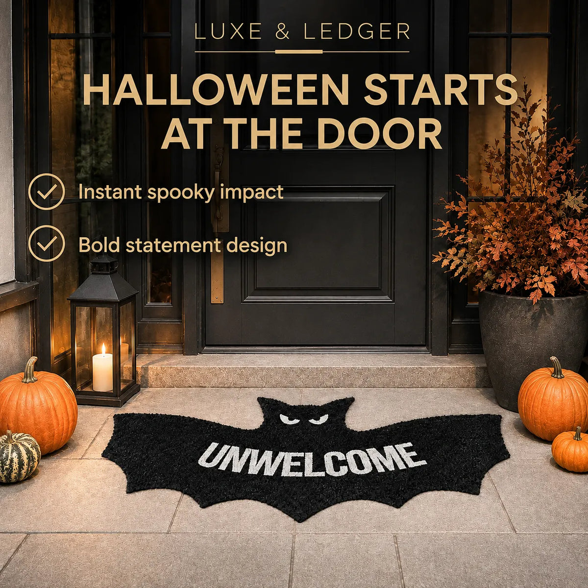 A black bat-shaped doormat with white 'UNWELCOME' text is shown at a front door in a Halloween-themed setting, with pumpkins, a lantern, and promotional text reading 'HALLOWEEN STARTS AT THE DOOR' and 'LUXE & LEDGER'.