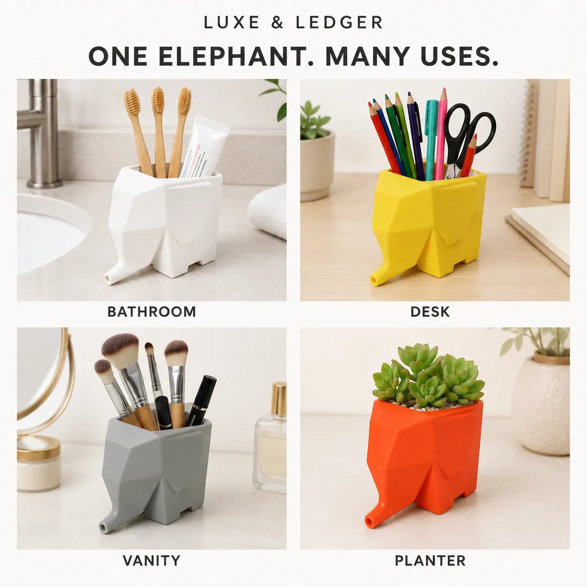 A 2x2 collage showing an elephant-shaped holder in four settings: bathroom with toothbrushes and toothpaste, desk with colored pencils and scissors, vanity with makeup brushes and a perfume bottle, and as a planter with a succulent. Text at the top reads 'LUXE & LEDGER' and 'ONE ELEPHANT.