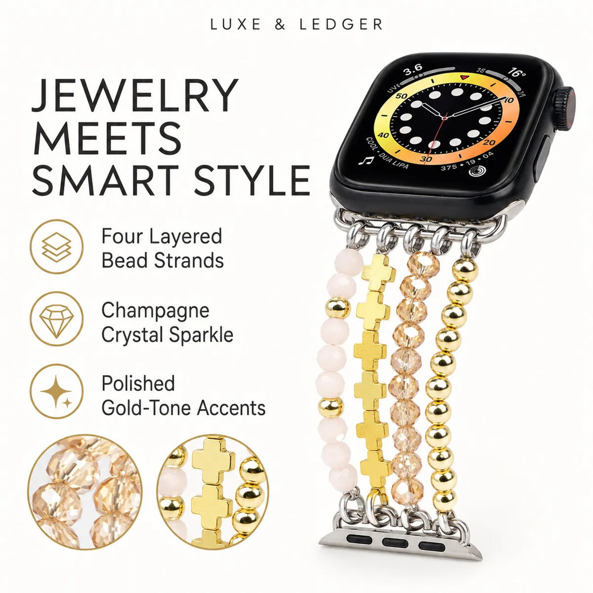 A smartwatch band featuring four layered bead strands in champagne, gold, and silver, styled on a black smartwatch. The image includes marketing text and close-up detail circles on a clean white background.