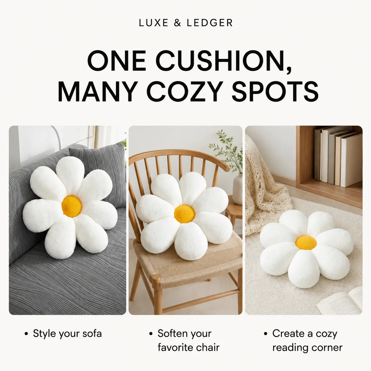 A promotional collage for a daisy-shaped throw pillow from Luxe & Ledger, showing the white plush cushion with a yellow center styled on a sofa, a wooden chair, and on a floor in a cozy room setting. Text reads 'ONE CUSHION, MANY COZY SPOTS'.