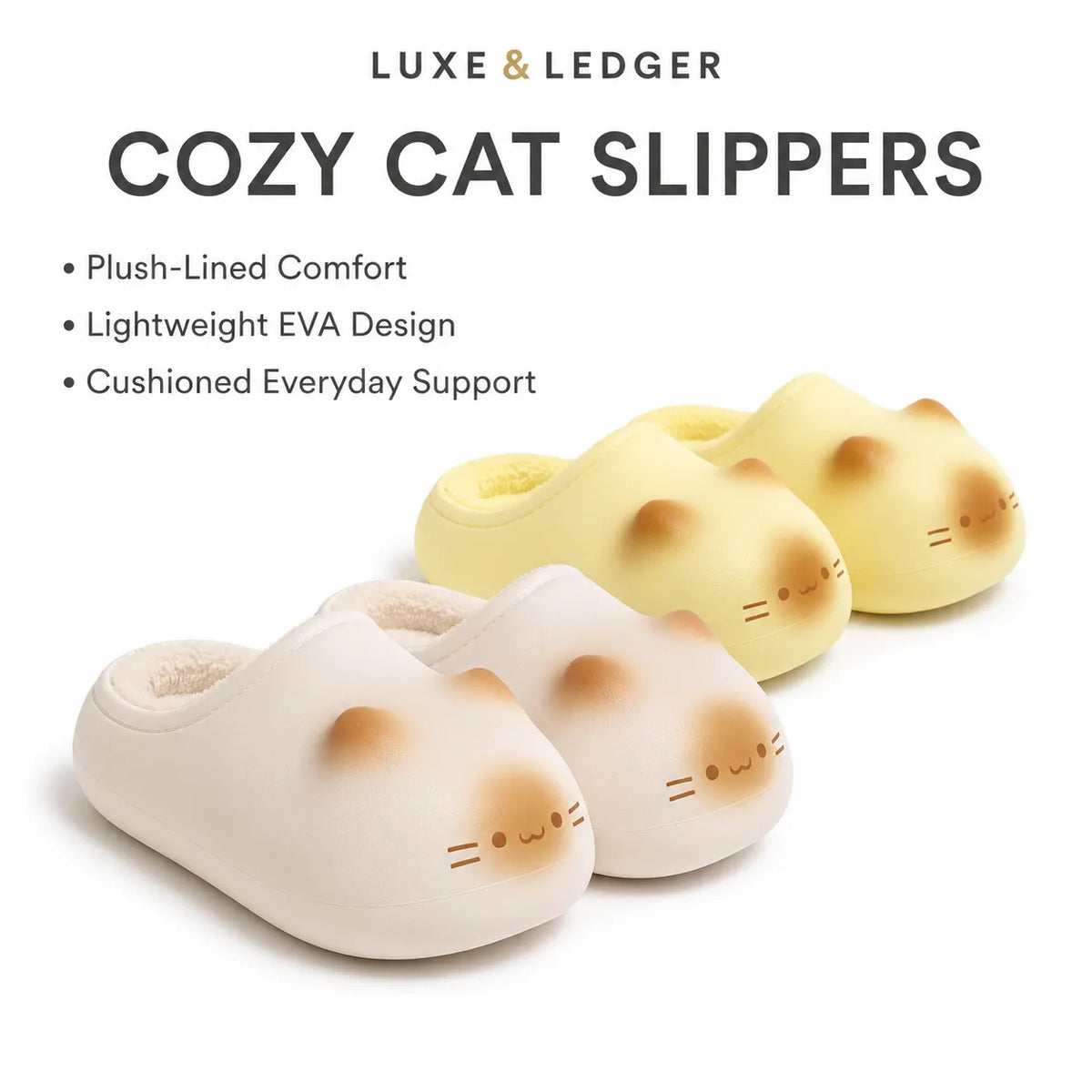 Luxe & Ledger Cozy Cat Slippers shown on a clean white background with marketing text. Two pairs of plush slip-on slippers are displayed: one in cream and one in pale yellow, both with brown cat-face details on the toe area.