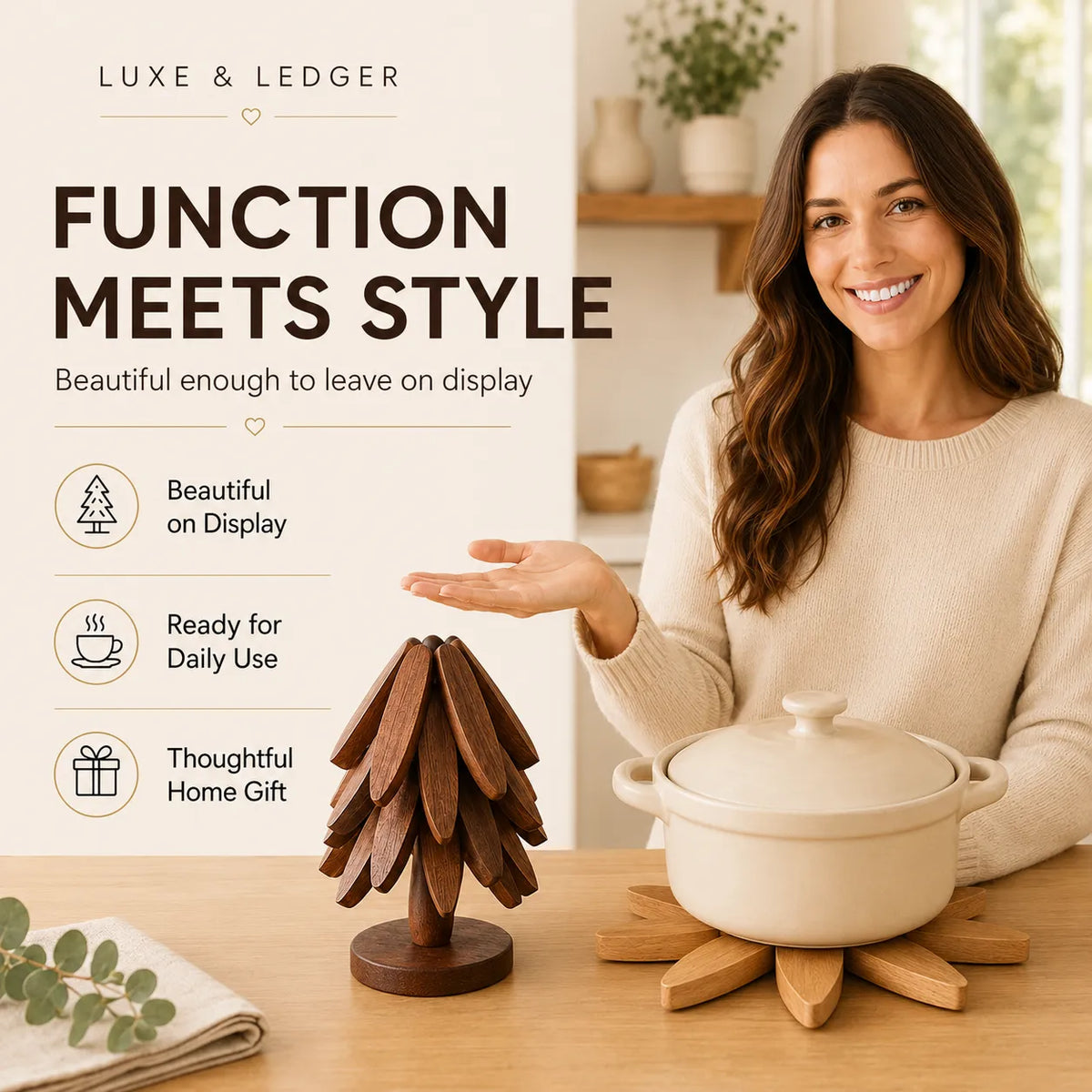 A woman in a cream sweater stands behind a wooden table displaying a dark brown wooden tree-shaped decorative object and a cream ceramic pot on a wooden stand. The left side features promotional text reading 'FUNCTION MEETS STYLE' and 'LUXE & LEDGER'.