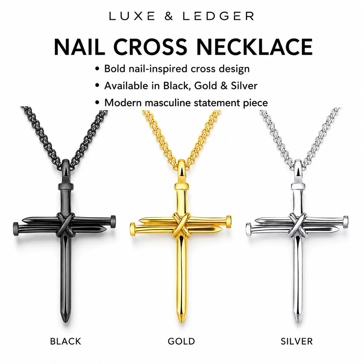 Nail Cross Necklace shown in three finishes: black, gold, and silver. The image features a text header reading 'LUXE & LEDGER' and 'NAIL CROSS NECKLACE' with bullet points describing the bold nail-inspired design and available colors.