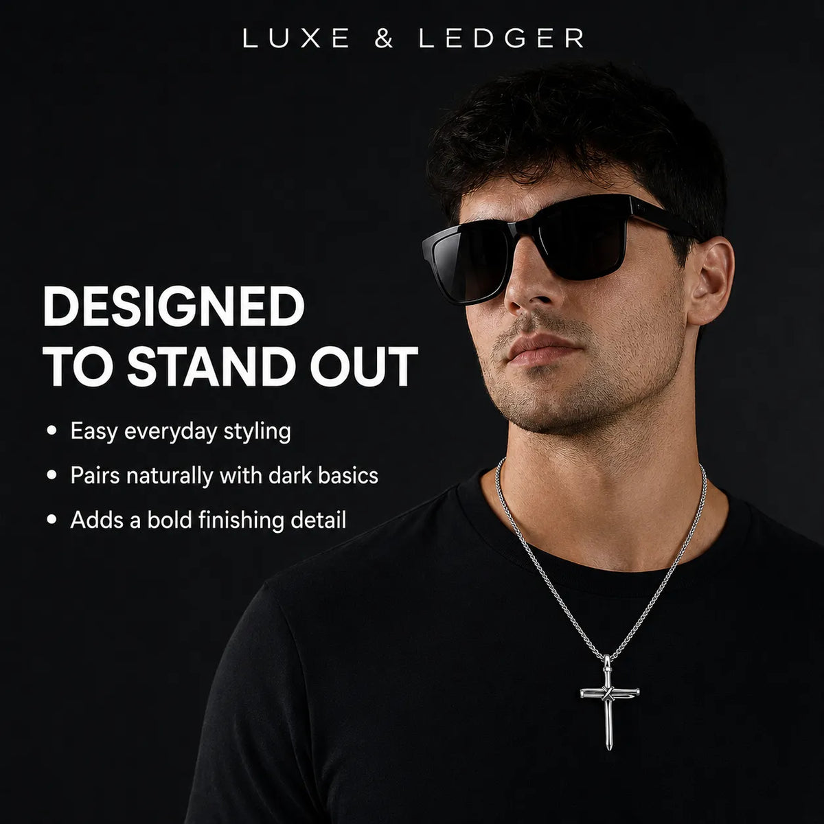 A man wearing black sunglasses and a silver cross pendant necklace on a black shirt, with the text 'LUXE & LEDGER' and 'DESIGNED TO STAND OUT' on a dark background.