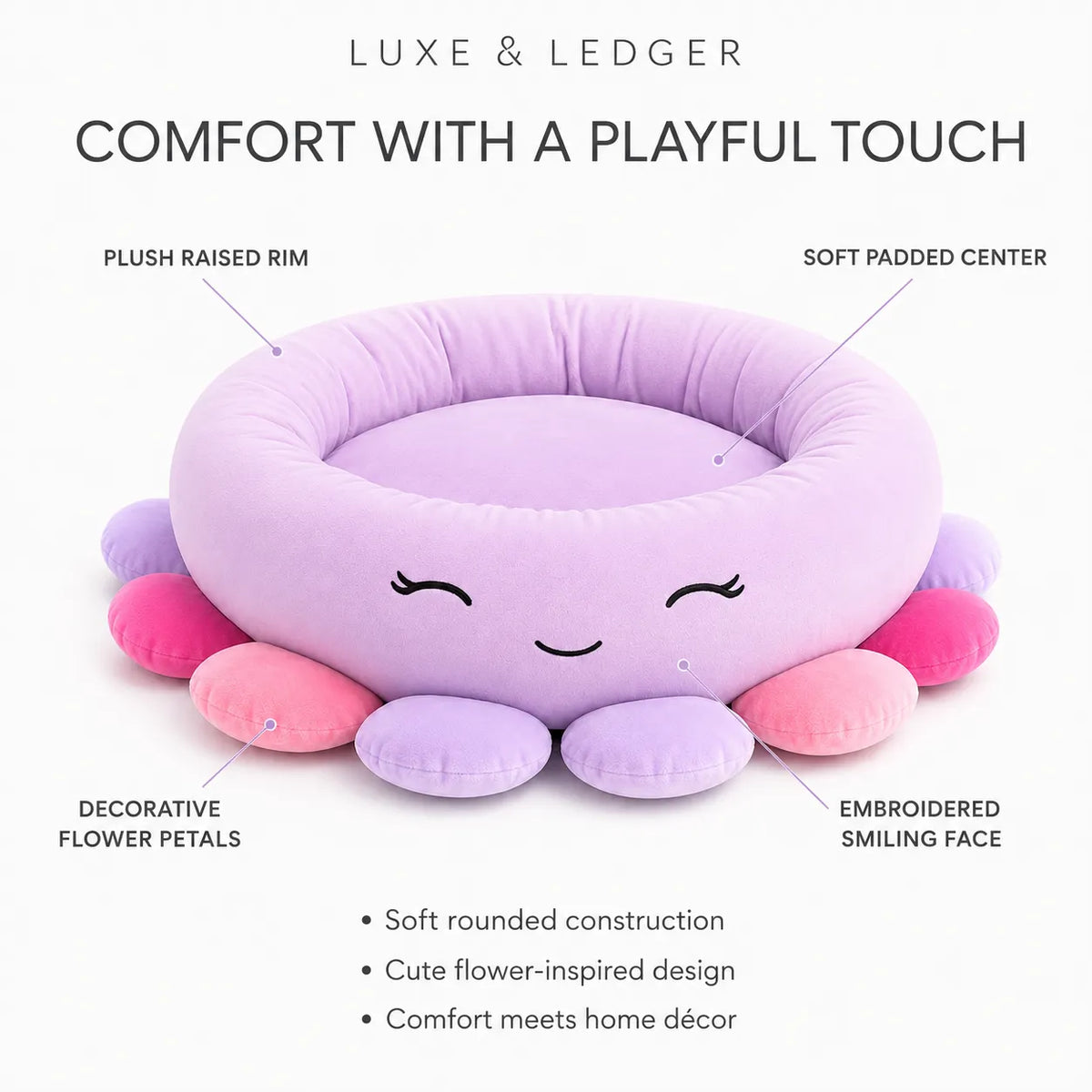 A plush octopus-shaped pet bed in pastel lavender, pink, and purple, shown on a white background with callout labels pointing to the raised rim, padded center, decorative flower petals, and smiling face. Text at the top reads 'LUXE & LEDGER' and 'COMFORT WITH A PLAYFUL TOUCH.