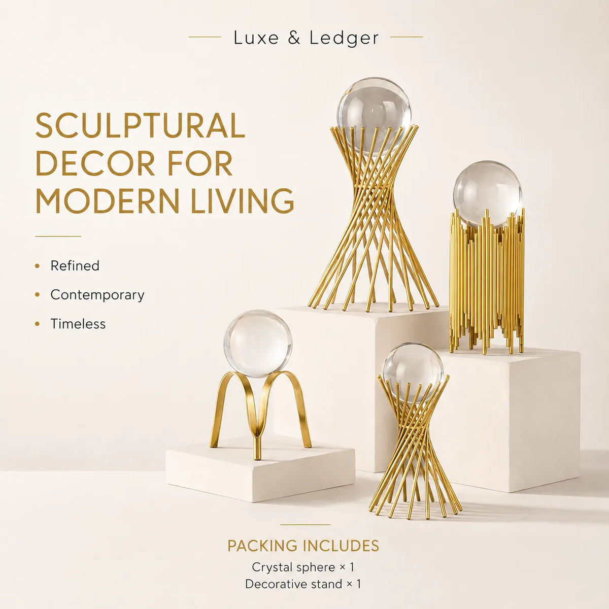 Three gold-toned sculptural crystal sphere decor pieces displayed on white pedestals against a warm cream background, with text reading 'Luxe & Ledger' and 'Sculptural Decor for Modern Living.'.