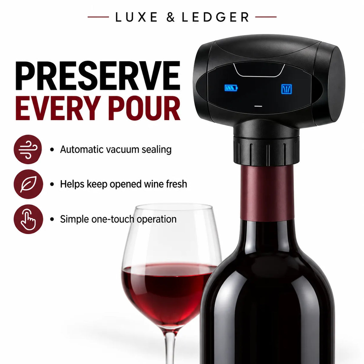 A Luxe & Ledger wine bottle preserver device shown on a wine bottle with a glass of red wine on a white background, with marketing text and feature icons.