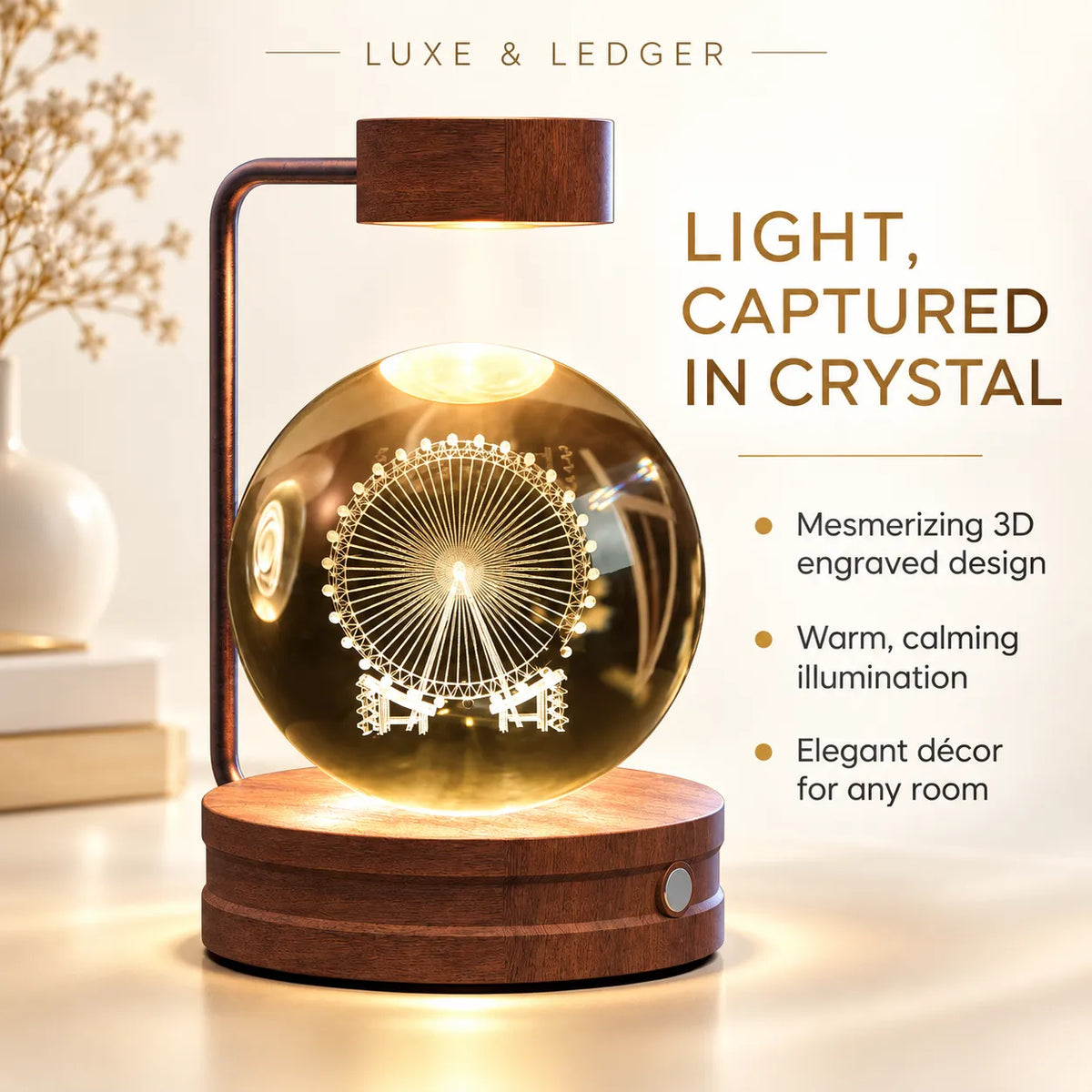 A Luxe & Ledger decorative table lamp featuring a glowing crystal sphere with an engraved Ferris wheel design, mounted on a wooden base with a curved wooden arm, shown in a softly lit interior setting with promotional text.
