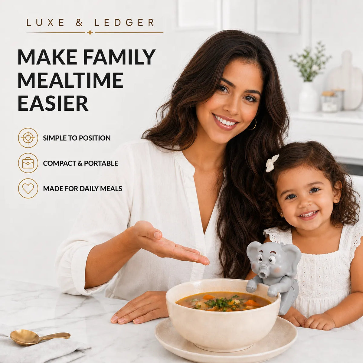A woman and a young girl smile over a bowl of soup at a kitchen table, with a small gray elephant-shaped utensil resting on the bowl. The scene includes marketing text reading 'LUXE & LEDGER' and 'MAKE FAMILY MEALTIME EASIER,' plus feature icons and a spoon on the table.