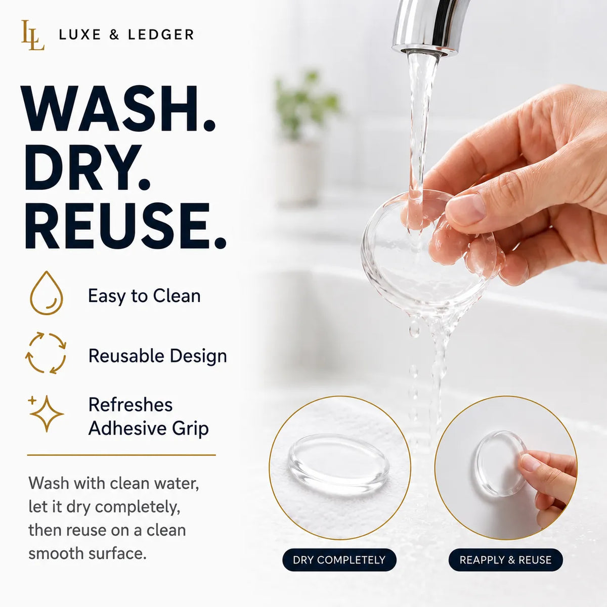 A reusable adhesive cup shown being rinsed under running water from a faucet, with a hand holding the clear cup. Text on the left reads 'WASH.
