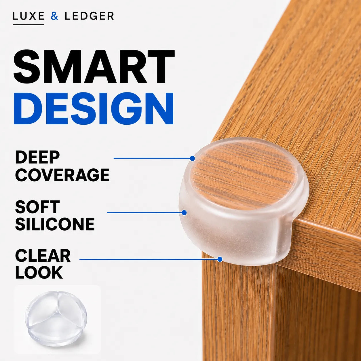 A clear protective table corner guard with a wood-grain top and frosted clear silicone body, shown attached to the corner of a wooden table. The image includes text callouts reading 'DEEP COVERAGE', 'SOFT SILICONE', and 'CLEAR LOOK', with the brand name 'LUXE & LEDGER' at the top.