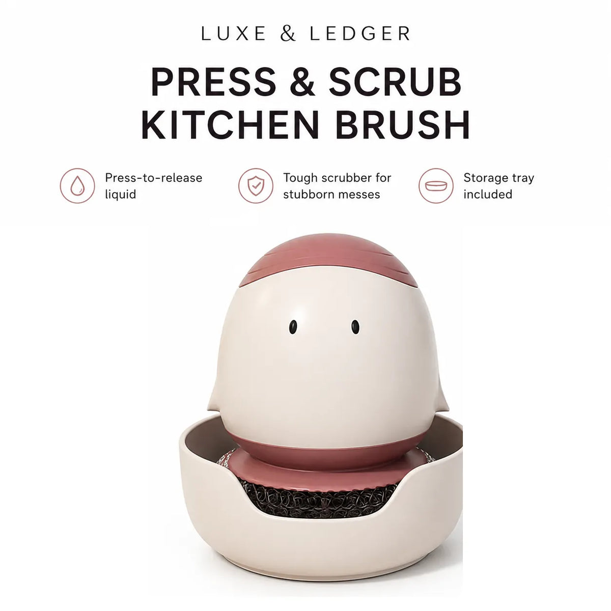 LUXE & LEDGER Press & Scrub Kitchen Brush in a cream and dusty rose color, shown with its storage tray on a white background with feature icons and text.